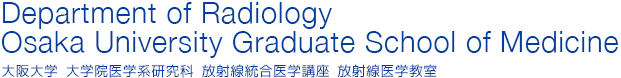 Department of RadiologyOsaka University Graduate School of Medicine